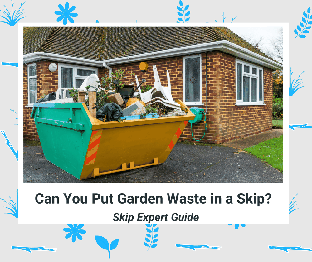 Can You Put Garden Waste in a Skip