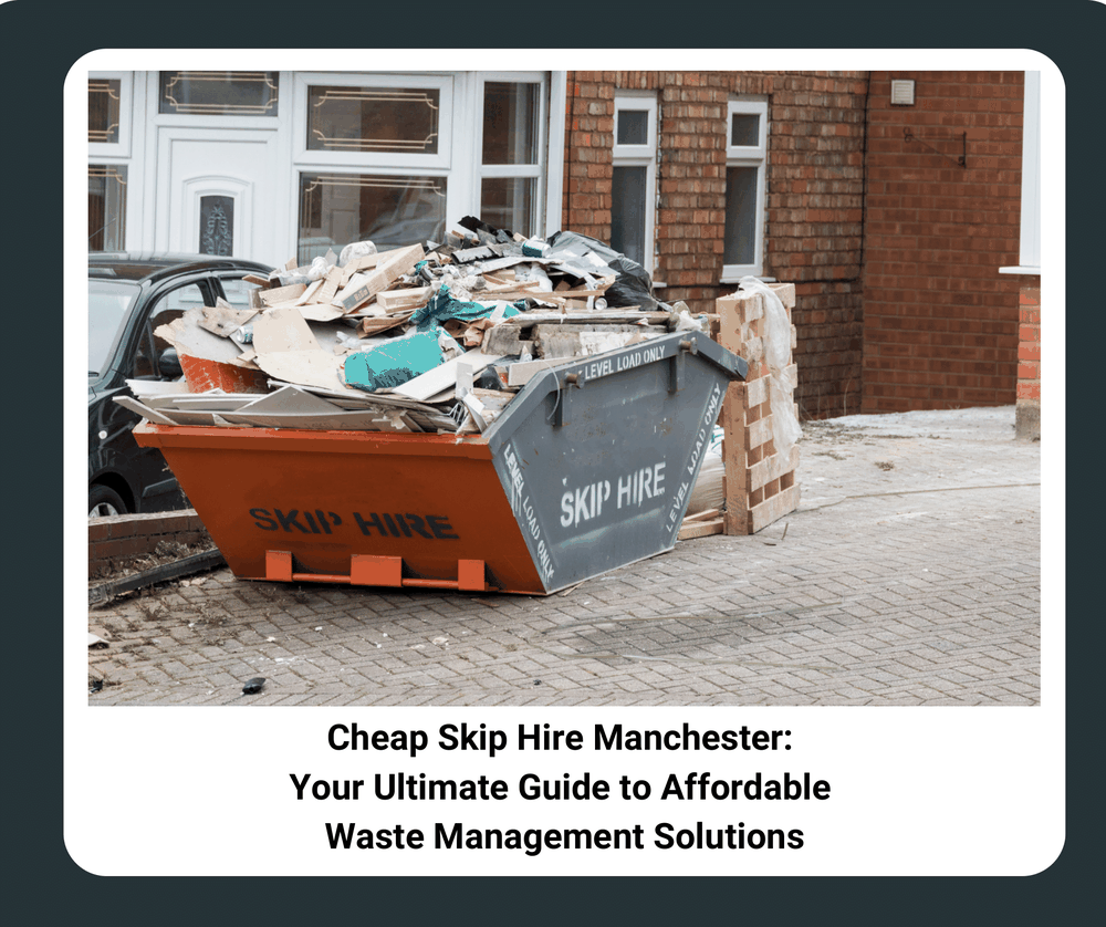 Cheap Skip Hire Manchester